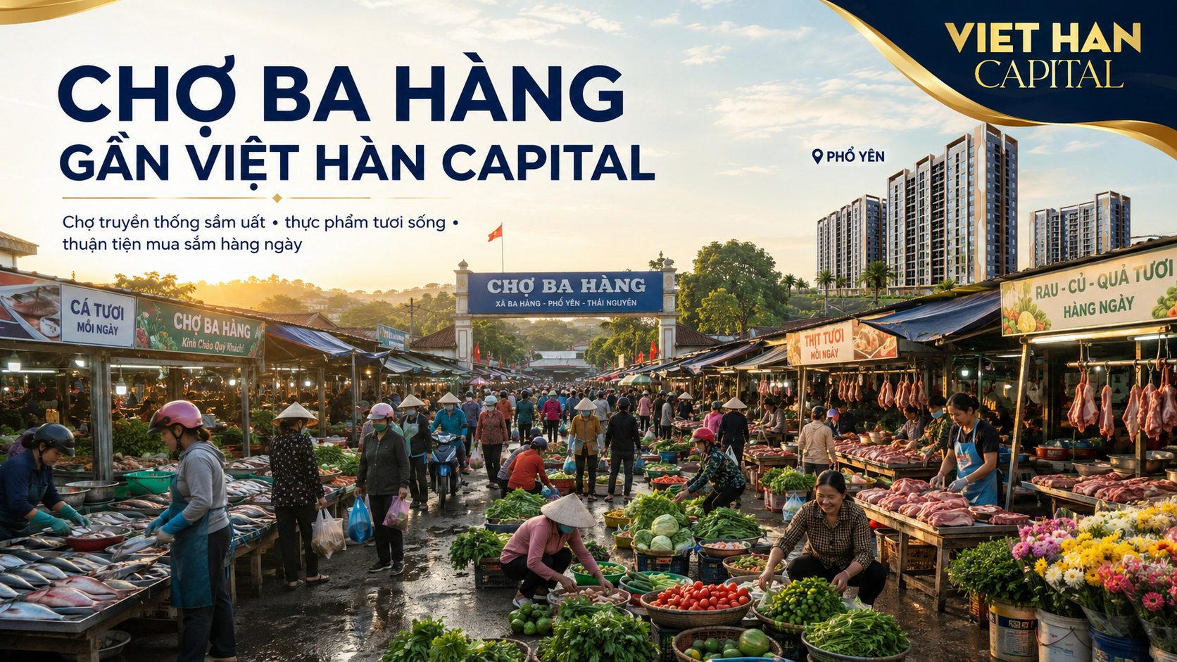 Chợ Ba Hàng gần Nhà ở xã hội Việt Hàn Capital Phổ Yên Thái Nguyên — điểm mua sắm thực phẩm hàng ngày