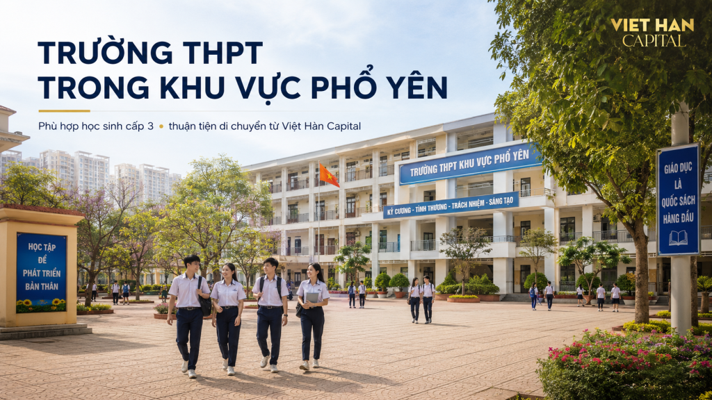Trường THPT gần Nhà ở xã hội Việt Hàn Capital Phổ Yên Thái Nguyên Trường THPT gần Nhà ở xã hội Việt Hàn Capital Phổ Yên Thái Nguyên