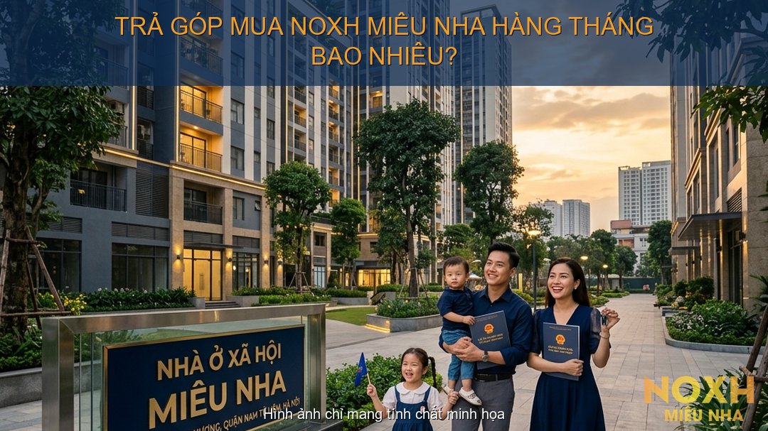 trả góp mua NOXH Miêu Nha hàng tháng