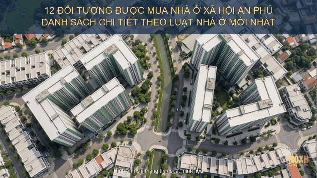 12 Đối Tượng Được Mua Nhà Ở Xã Hội An Phú Theo Luật 2023