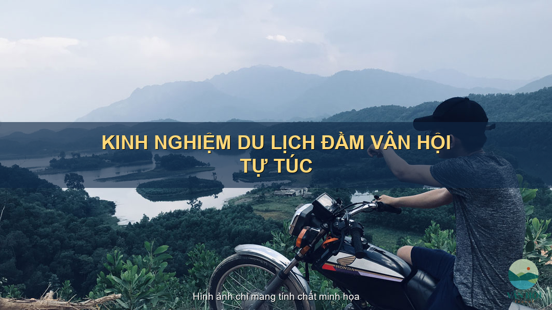 Kinh nghiệm du lịch Đầm Vân Hội tự túc mới nhất A-Z