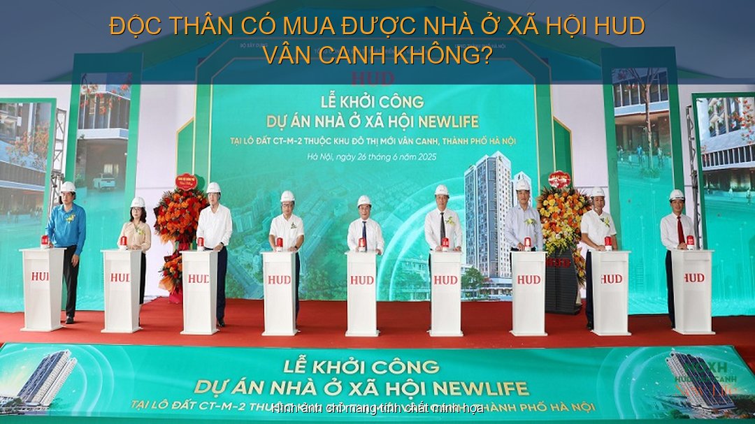 Độc Thân Có Mua Được Nhà Ở Xã Hội HUD Vân Canh Không?
