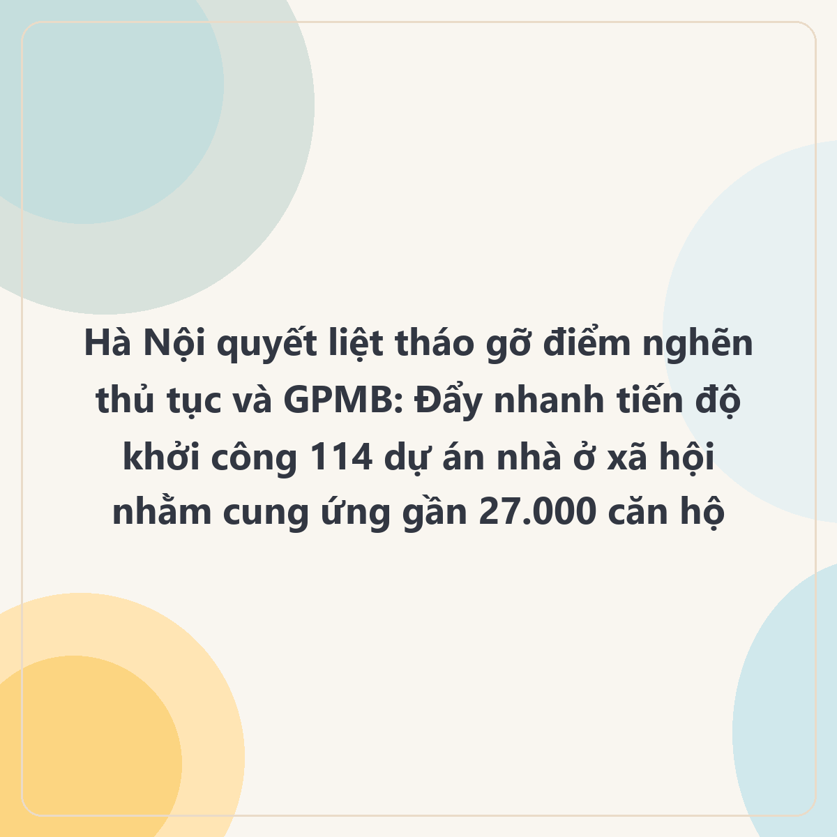 Hà Nội quyết liệt tháo gỡ điểm nghẽn thủ tục và GPMB đẩy nhanh 114 dự án NOXH
