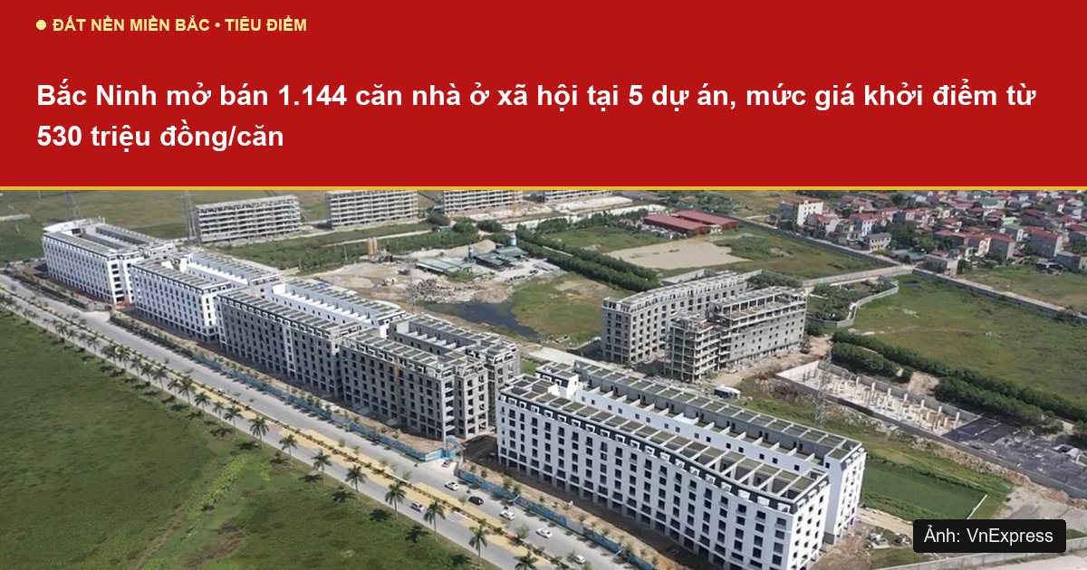 Bắc Ninh mở bán 1.144 căn nhà ở xã hội tại 5 dự án giá từ 530 triệu đồng/căn