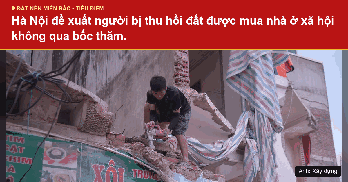 Hà Nội đề xuất người bị thu hồi đất được mua nhà ở xã hội không qua bốc thăm