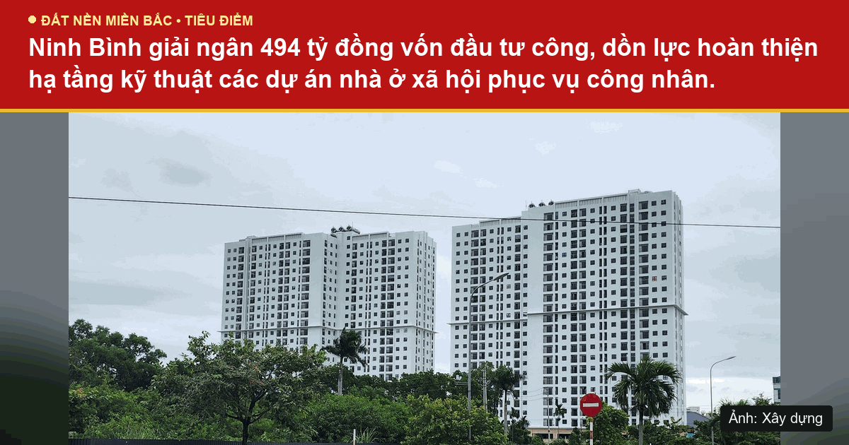 Dự án nhà ở xã hội tại Ninh Bình, nơi Sở Xây dựng đẩy nhanh giải ngân vốn đầu tư công năm 2026