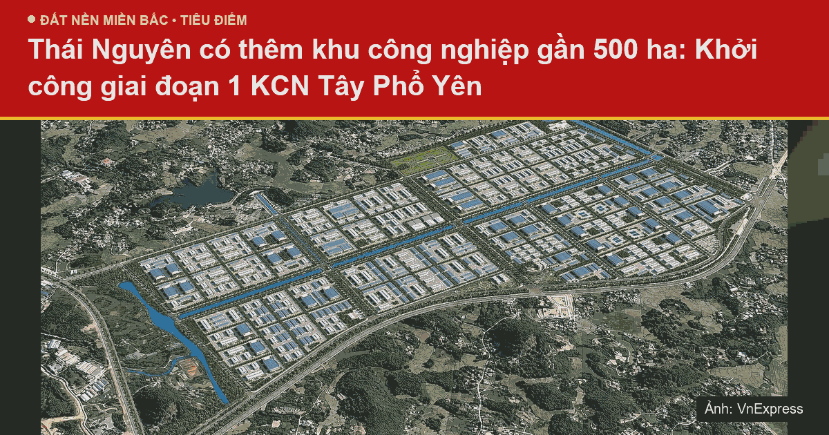 Phối cảnh tổng thể Khu công nghiệp Tây Phổ Yên giai đoạn 1 tỉnh Thái Nguyên